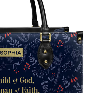 A Child Of God A Woman Of Faith A Warrior Of Christ HHRZ31072723DI Leather Bag