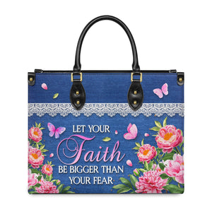 Let Your Faith Be Bigger Than Your Fear Butterfly Flower DNRZ2202001A Leather Bag