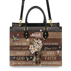 Pray Big Worry Small Trust God Hummingbird Flower NNRZ1601003A Leather Bag