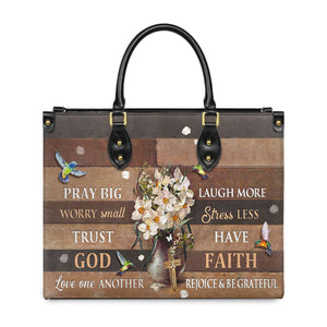 Pray Big Worry Small Trust God Hummingbird Flower NNRZ1601003A Leather Bag